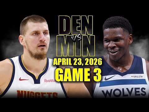 Denver Nuggets vs Minnesota Timberwolves Full Game 3 Highlights - April 23, 2026 | NBA Playoffs