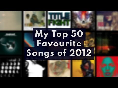 My Top 50 Favourite Songs of 2012