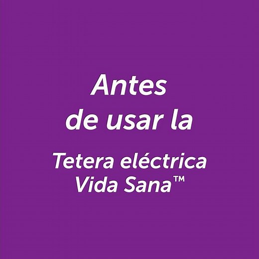 Tetera eléctrica Vida Sana™ - Pasos antes de usarla
