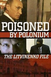 Poisoned by Polonium (2008) - Movie
