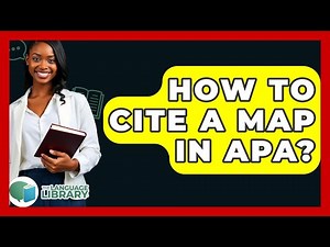 How To Cite A Map In APA? - The Language Library