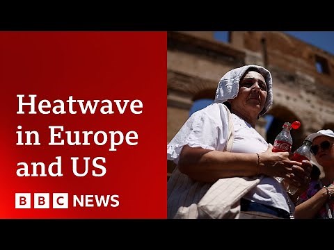 Heatwave: Extreme heat across US and Europe - BBC News