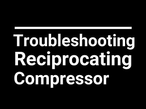 How to Troubleshoot a Reciprocating Compressor | Camba 2019