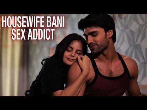 HOUSEWIFE BANI SEX ADDICT | Real Crime Stories | Be Safe