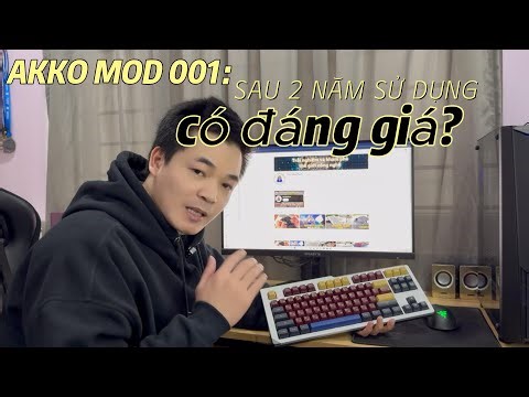 Đánh giá trải nghiệm AKKO MOD 001 Full-Build sau 2 năm sử dụng! Có đáng giá ?