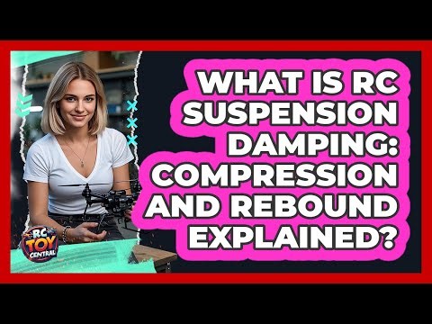 What Is RC Suspension Damping: Compression And Rebound Explained? - RC Toy Central