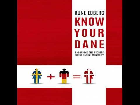 Know Your Dane: Unlocking the Secrets to the Danish Mentality - Rune Edberg
