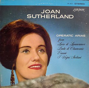 Joan Sutherland - Operatic Arias From Lucia Di Lammermoor, Linda Di Chamounix, Ernani, I Vespri Siciliani