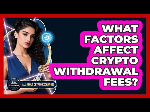 What Factors Affect Crypto Withdrawal Fees?