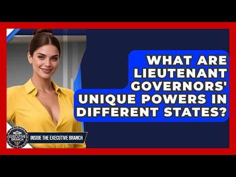 What Are Lieutenant Governors' Unique Powers In Different States? - Inside the Executive Branch