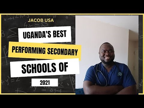 Uganda's Best Performing Secondary Schools of 2021