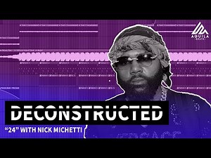 The Making Of Money Man's "24" With Nick Michetti | Deconstructed