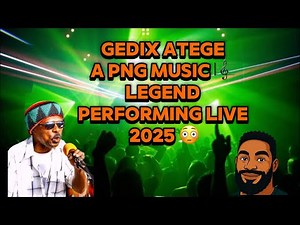 GEDIX ATEGE 2025 live performances #pngmusic