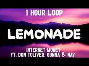 Lemonade - Internet Money (1 Hour Loop) [feat. Don Toliver, Gunna & Nav]