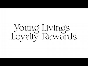 Young Living's Loyalty Rewards Program Walkthrough
