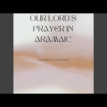 Our Lord's Prayer in Aramaic