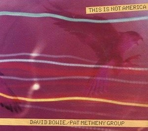 David Bowie/Pat Metheny Group - This Is Not America - Theme From The Motion Picture, The Falcon And The Snowman | Top 40