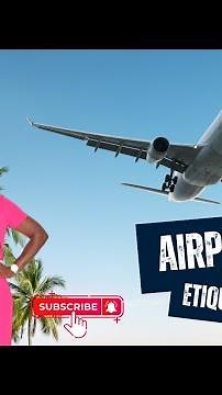 Airplane etiquette l How to travel l Travel Etiquette
