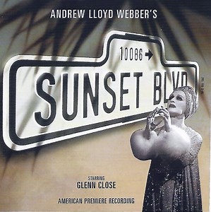 Andrew Lloyd Webber, Sunset Boulevard 1994 Los Angeles Cast - Sunset Boulevard (American Premiere Recording)