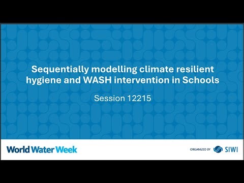12215 Sequentially modelling climate resilient hygiene and WASH intervention in Schools