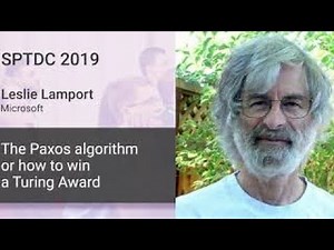 Leslie Lamport — The Paxos algorithm or how to win a Turing Award. Part 2.