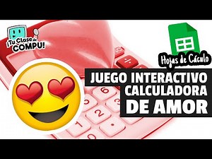 Haz una Calculadora de Amor en Hojas de Cálculo de Google - TuClasedeCompu