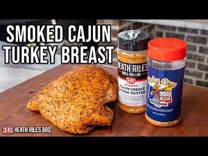 Smoked Cajun Turkey Breast | Heath Riles BBQ