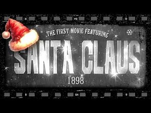 🎅 Santa Claus Movie (1898) & The First Recording of Jingle Bells 🎶