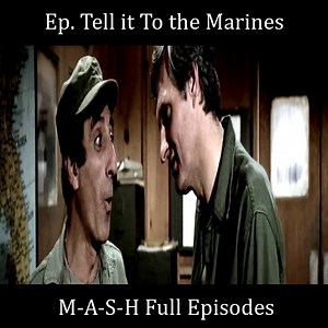 169K views · 3.4K reactions | Ep. Tell it To the Marines - MASH Full Episodes #MASH #War #MASHFullEpisodes #Helicopter #Drama #Comedy #tvshow #serriesMASH #AlanAlda #LorettaSwit #WayneRogers #helicopters #tankcar #airbus #bell #usa #tank #war #oldwar #boeing #iran #israel #armed #army #hughes #technology #military #WWII #aircraft #airshow #aviation #pilot . | MASH Full Episodes | Facebook