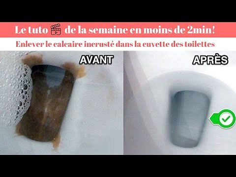 Détartrer WC : 6 conseils/10 astuces pour enlever le calcaire incrusté dans la cuvette des toilettes