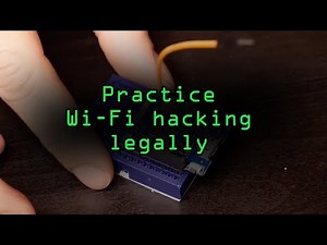 Play Wi-Fi Hacking Games Using Microcontrollers to Practice Wi-Fi Attacks Legally