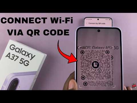 How To Connect To Wi-Fi Via QR Code On Samsung Galaxy A37 5G