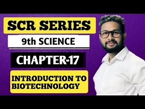 SCR 🔥 - 9th Science | Chapter 17 | Introduction to Biotechnology | JR Tutorials |