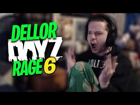 DELLOR DAYZ RAGE COMPILATION 6