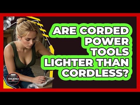Are Corded Power Tools Lighter Than Cordless?