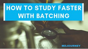 How to Study Faster with Batching: Become More Effective
