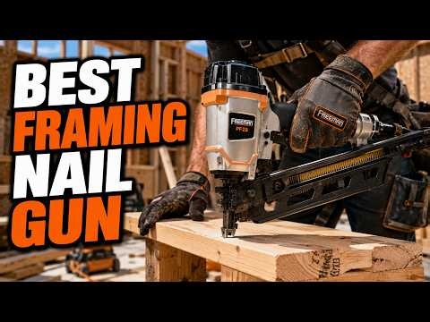 6 Best Framing Nail Gun Models That Deliver Serious Performance🔥