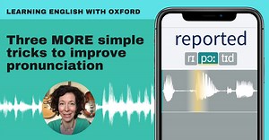 Three MORE simple tricks to improve your English pronunciation