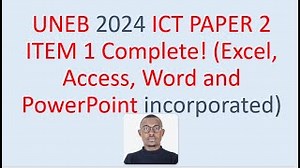 Uneb 2024 Ict Paper 2 Item 1 Complete Excel Access Word And Powerpoint Incorporated Marvin Kasozi Mark B Mp3 & Mp4 Download - clip.africa.com