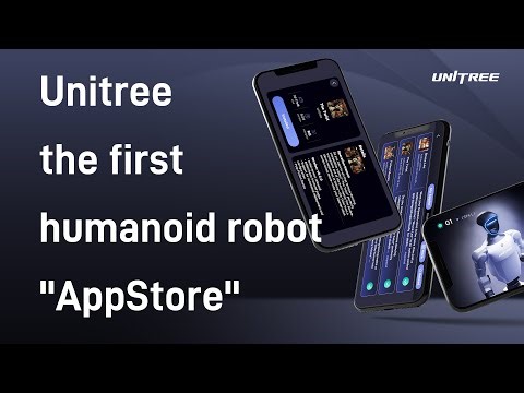 Unitree Debuts the World’s First Humanoid Robot “App Store”