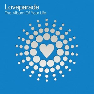 Various - Loveparade - The Album Of Your Life