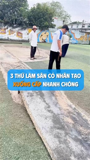 3 thứ làm sân cỏ nhân tạo XUỐNG CẤP, HƯ HỎNG nhanh chóng #thicongsanconhantao #conhantao