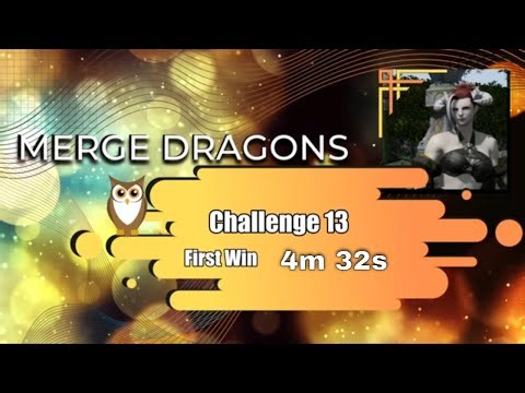 Merge Dragons | Challenge 13 First Win | 4m 32s | With Commentary