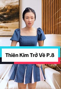 Thiên Kim Trở Về P.8 – Tóm tắt & phân tích cảm xúc