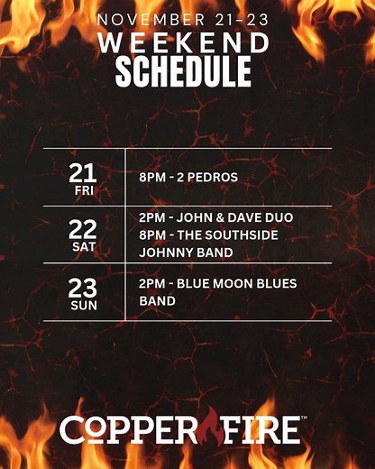 We've got another great music line-up this weekend at Copper Fire! FRIDAY Live Music: 🎶 8-11 PM 🍷🍕🍝 Pinot, Pizzas & Pastas – 20% Off ⏰ Copper Fire Hours: 9AM - 2AM SATURDAY Live Music: 2-5 pm and 8-11 PM 🍳 Brunch 9 AM–2 PM with Bloody Mary Bar & Mimosa Buckets ⏰ Copper Fire Hours: 9AM - 2AM SUNDAY Live Music: 2–5 PM 🍳 Brunch 9 AM–2 PM with Bloody Mary Bar & Mimosa Buckets 🥩 Sunday Steak Night | 4–8 PM ☀️ Your Sunday Funday destination! ⏰ Copper Fire Hours: 9AM - 10PM | Copper Fire
