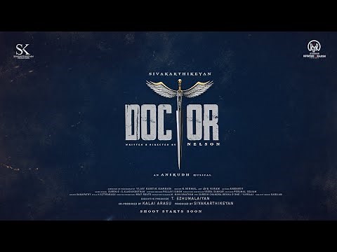DOCTOR | Sivakarthikeyan | Nelson Dilipkumar | Anirudh | Sivakarthikeyan Productions | KJR Studios