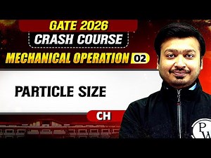 Mechanical Operation 02 : Particle Size | Chemical Engineering | GATE Crash Course