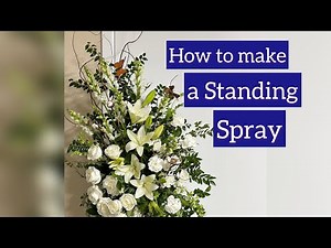 How to make a Standing Spray for Funeral
