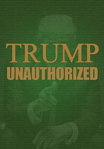 Trump Unauthorized streaming: where to watch online?