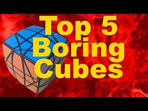 My Top 5 Most Boring Cubes to Solve
